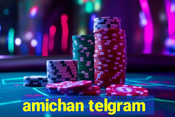 amichan telgram