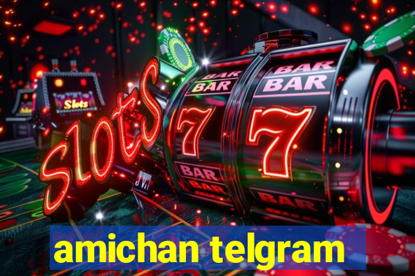 amichan telgram