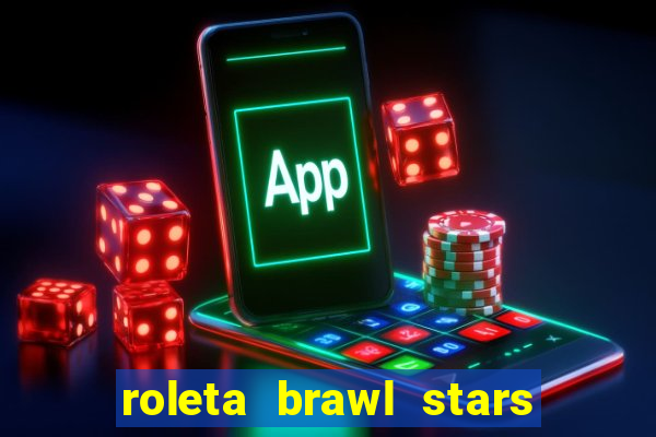 roleta brawl stars 2024 85 brawlers