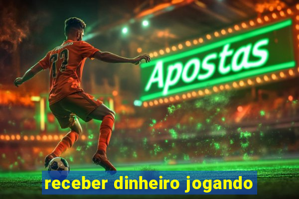 receber dinheiro jogando