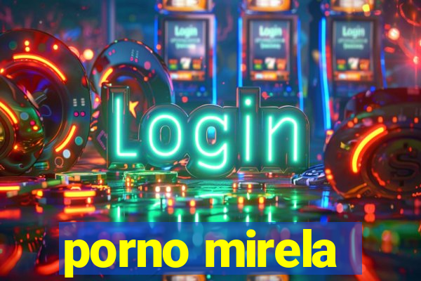 porno mirela