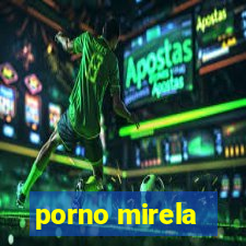 porno mirela