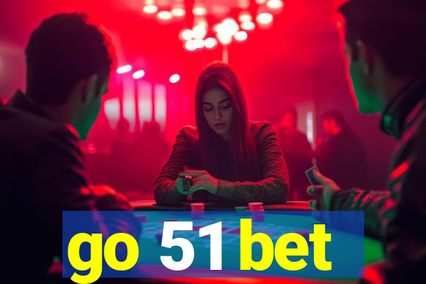 go 51 bet