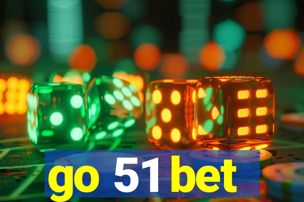 go 51 bet