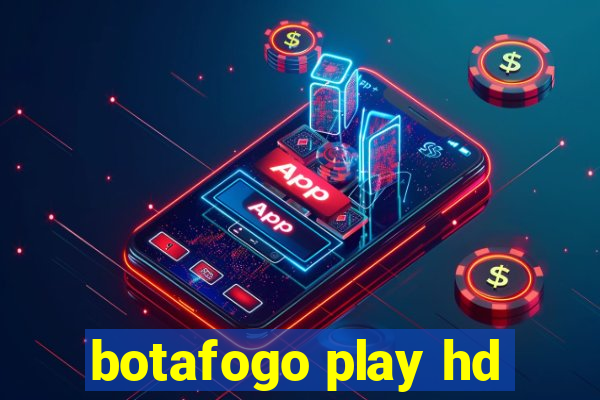 botafogo play hd