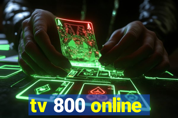 tv 800 online