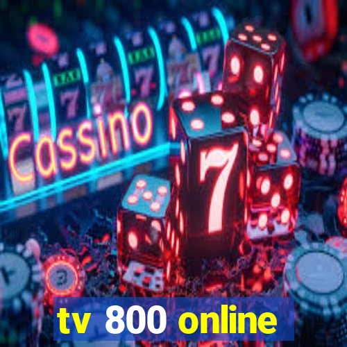 tv 800 online