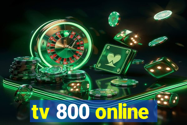 tv 800 online