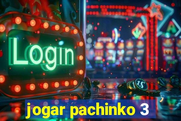 jogar pachinko 3