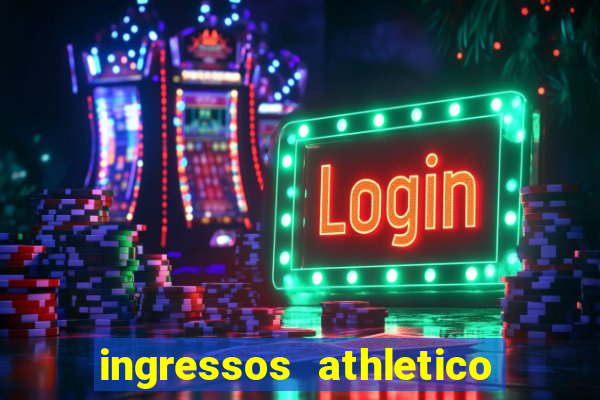 ingressos athletico x flamengo