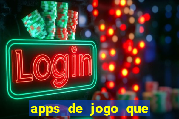 apps de jogo que ganha dinheiro