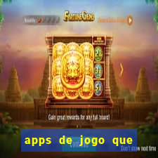 apps de jogo que ganha dinheiro