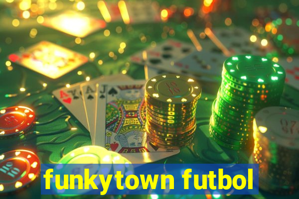 funkytown futbol