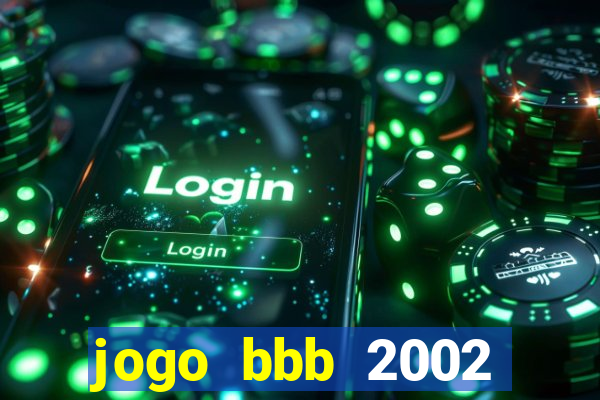 jogo bbb 2002 download android