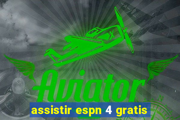 assistir espn 4 gratis