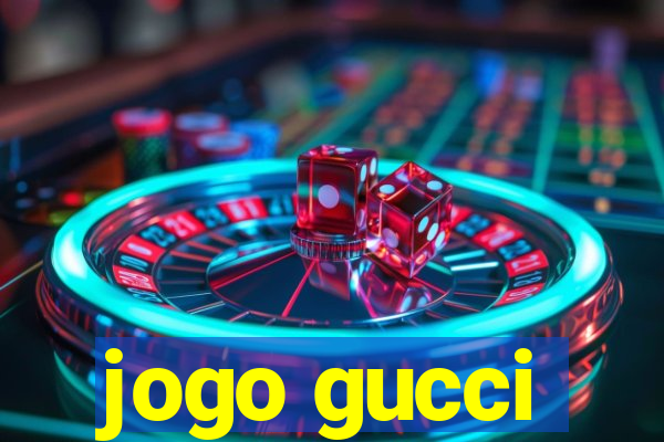 jogo gucci