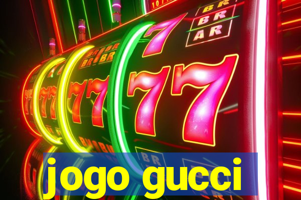 jogo gucci