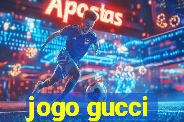 jogo gucci