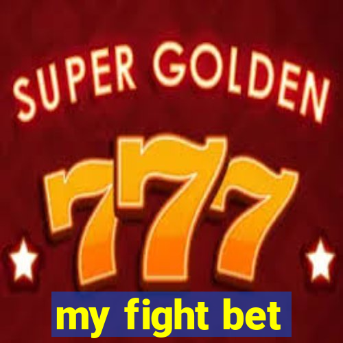 my fight bet