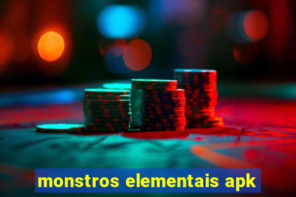 monstros elementais apk