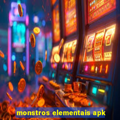 monstros elementais apk