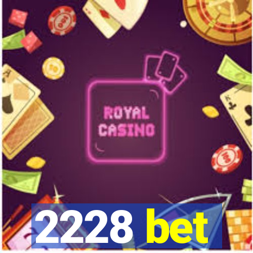 2228 bet