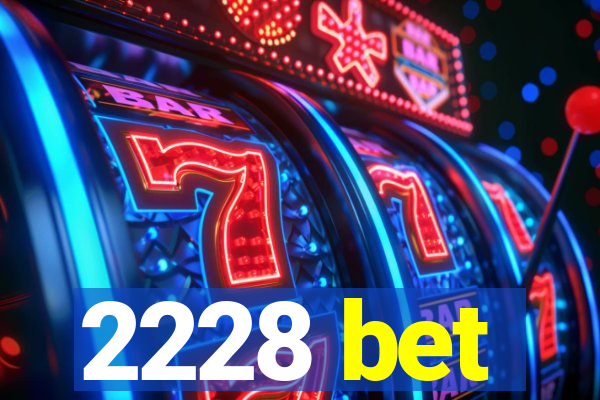 2228 bet