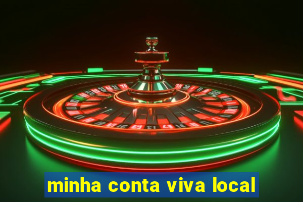 minha conta viva local