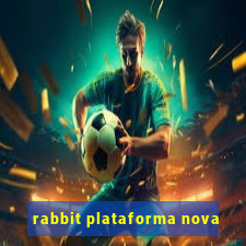 rabbit plataforma nova