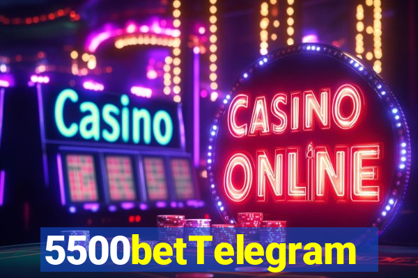 5500betTelegram