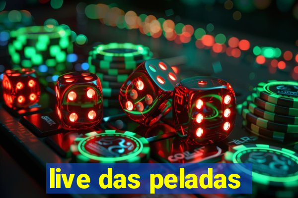 live das peladas