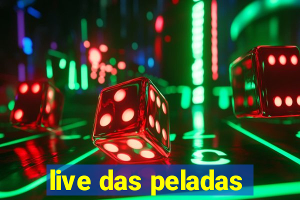 live das peladas