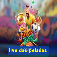 live das peladas