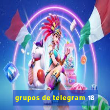 grupos de telegram 18