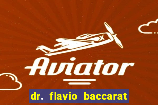 dr. flavio baccarat franco montoro