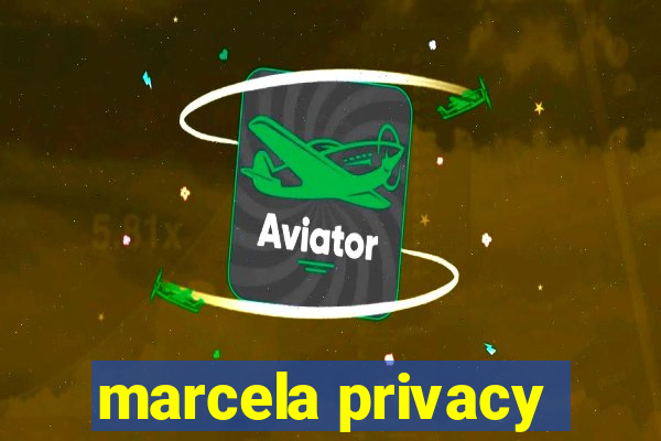 marcela privacy