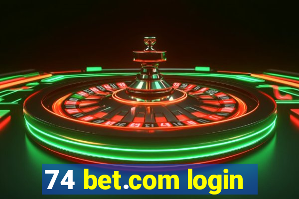 74 bet.com login