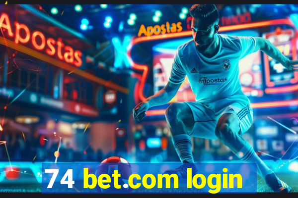 74 bet.com login