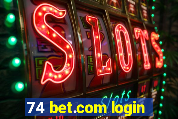 74 bet.com login