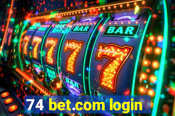 74 bet.com login