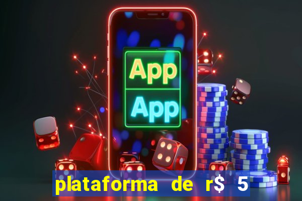 plataforma de r$ 5 para jogar