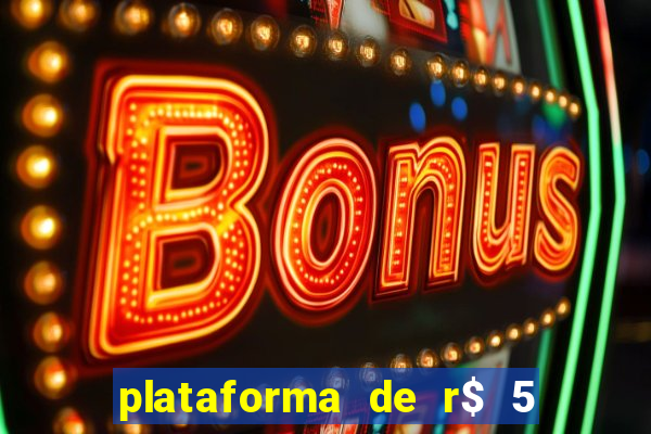 plataforma de r$ 5 para jogar