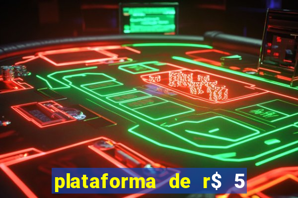 plataforma de r$ 5 para jogar