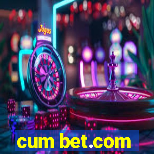 cum bet.com