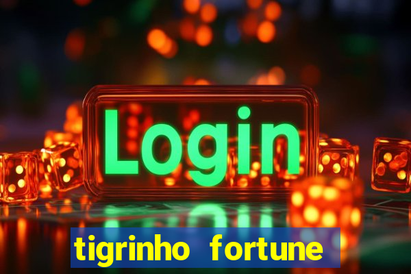 tigrinho fortune dinheiro infinito