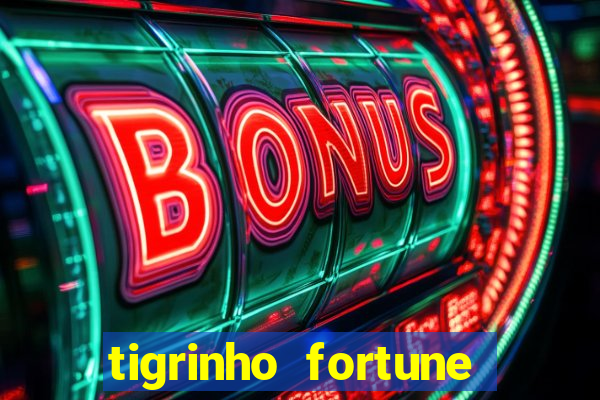 tigrinho fortune dinheiro infinito