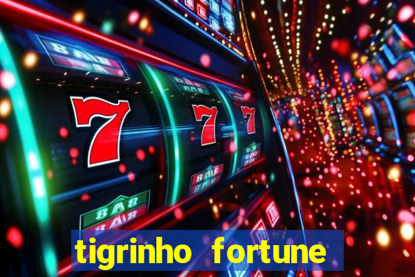 tigrinho fortune dinheiro infinito