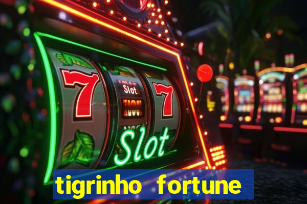 tigrinho fortune dinheiro infinito