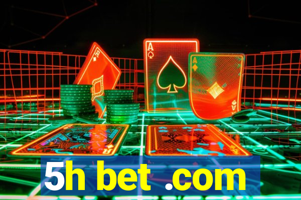 5h bet .com