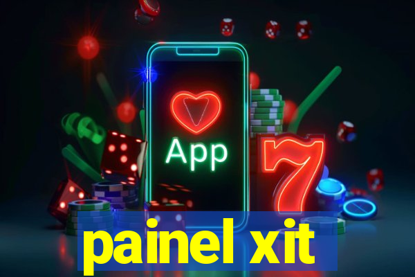 painel xit